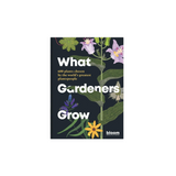 Bloom: What Gardeners Grow